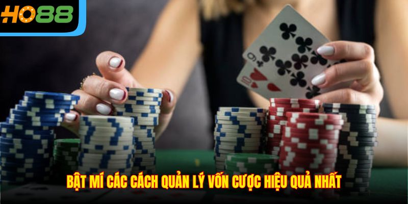 Bật mí các cách quản lý vốn cược hiệu quả nhất