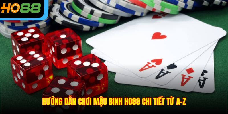 Hướng dẫn chơi Mậu Binh Ho88 chi tiết từ A-Z
