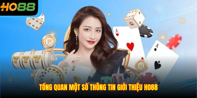 Tổng quan một số thông tin giới thiệu Ho88